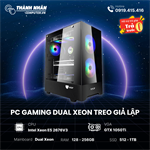 PC Gaming Dual Xeon Treo Giả Lập (VGA GTX 1050Ti- Intel Dual  Xeon E5 2676V3 - Ram 128/256GB  - SSD 1TB) Like New